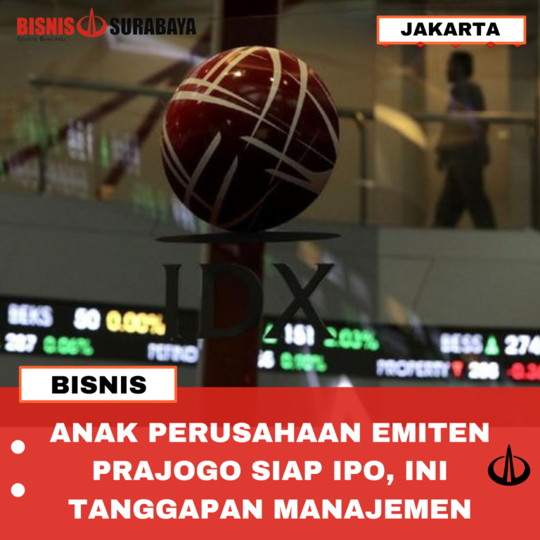 ANAK PERUSAHAAN EMITEN PRAJOGO SIAP IPO, INI TANGGAPAN MANAJEMEN