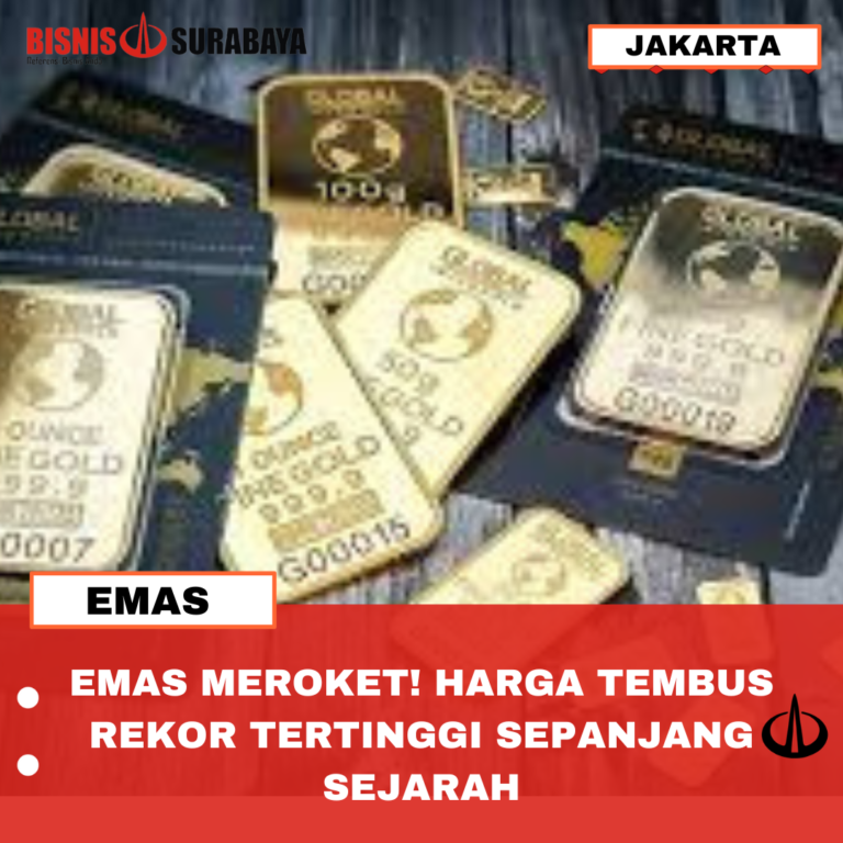 EMAS MEROKET! HARGA TEMBUS REKOR TERTINGGI SEPANJANG SEJARAH