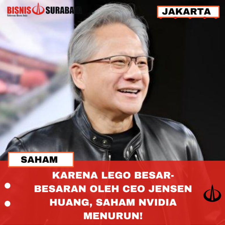 KARENA LEGO BESAR-BESARAN OLEH CEO JENSEN HUANG, SAHAM NVIDIA MENURUN!