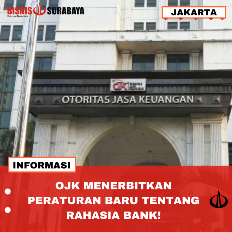 OJK MENERBITKAN PERATURAN BARU TENTANG RAHASIA BANK!