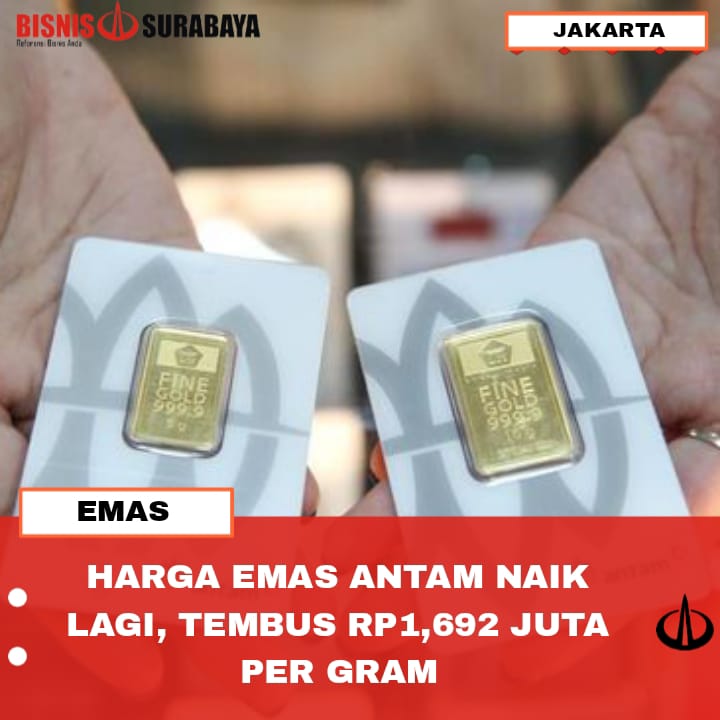 HARGA EMAS ANTAM NAIK LAGI, TEMBUS RP1,692 JUTA PER GRAM