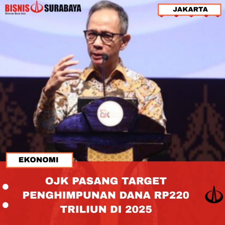 OJK PASANG TARGET PENGHIMPUNAN DANA RP220 TRILIUN DI 2025