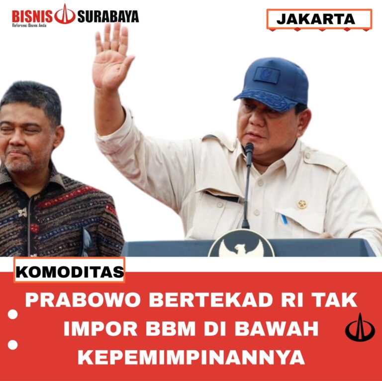 PRABOWO BERTEKAD RI TAK IMPOR BBM DI BAWAH KEPEMIMPINANNYA
