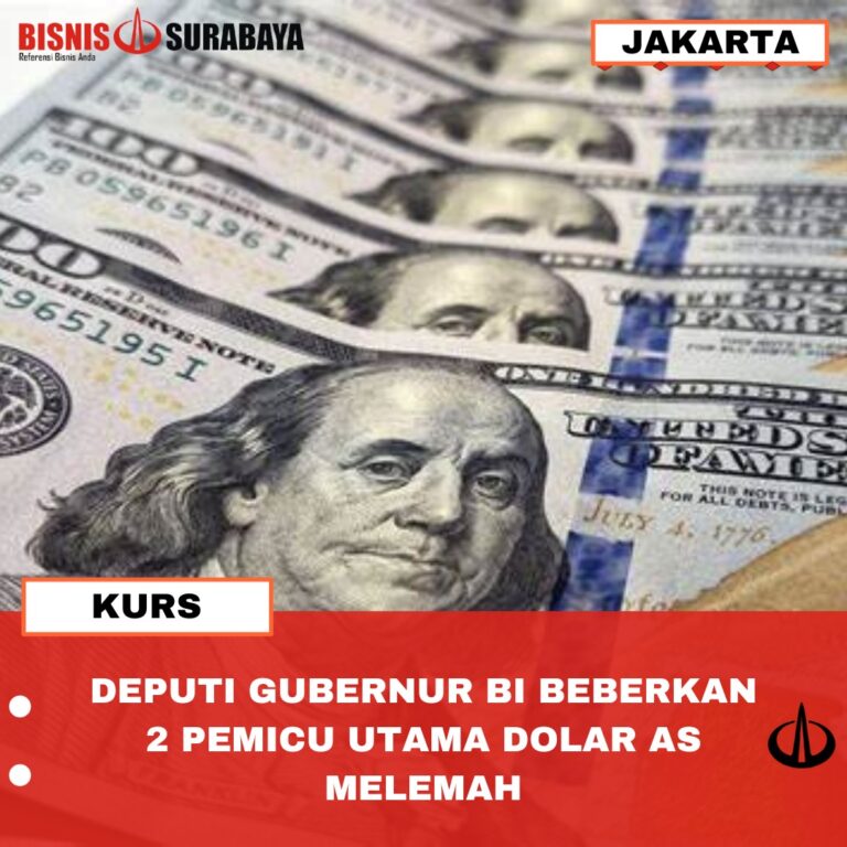 DEPUTI GUBERNUR BI BEBERKAN 2 PEMICU UTAMA DOLAR AS MELEMAH