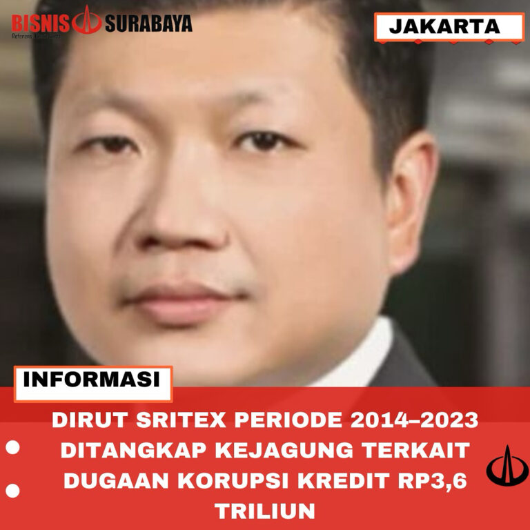 DIRUT SRITEX PERIODE 2014-2023 DITANGKAP KEJAGUNG TERKAIT DUGAAN KORUPSI KREDIT RP3,6 TRILIUN