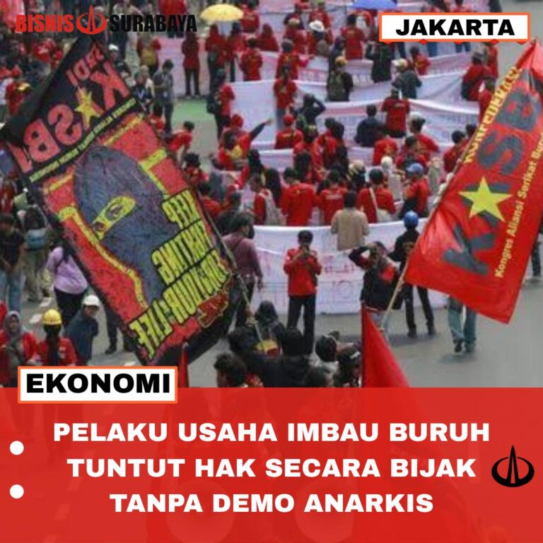 Pelaku Usaha Imbau Buruh Tuntut Hak Secara Bijak tanpa Demo Anarkis