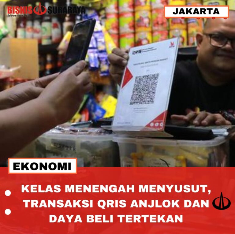 KELAS MENENGAH MENYUSUT, TRANSAKSI QRIS ANJLOK DAN DAYA BELI TERTEKAN