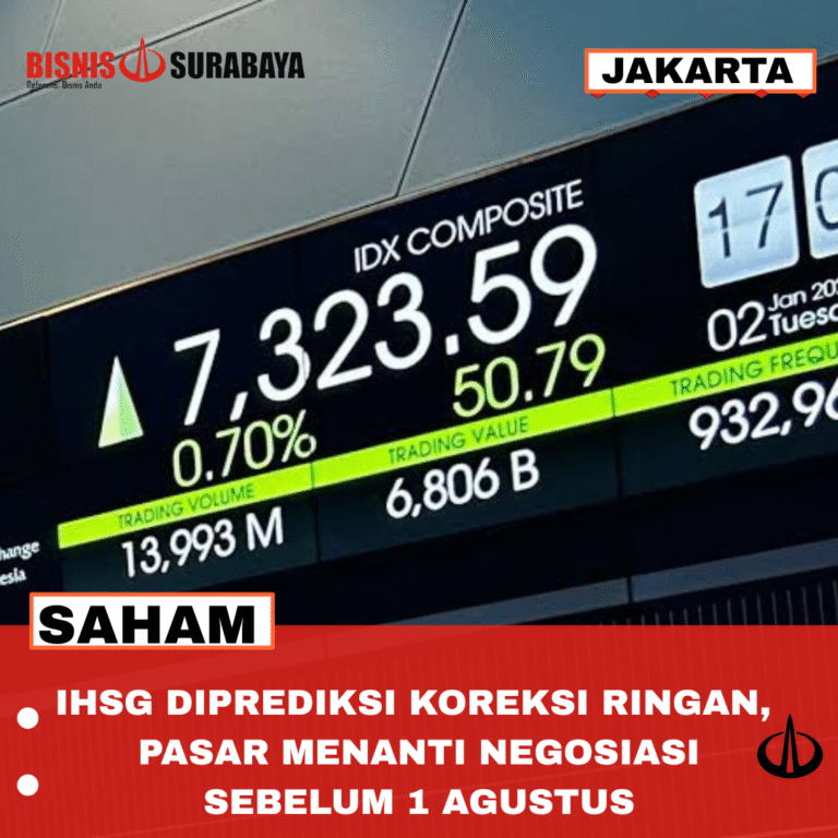 IHSG DIPREDIKSI KOREKSI RINGAN, PASAR MENANTI NEGOSIASI SEBELUM 1 AGUSTUS