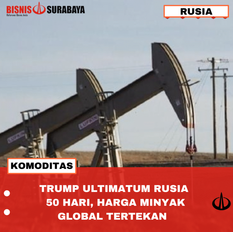 TRUMP ULTIMATUM RUSIA 50 HARI, HARGA MINYAK GLOBAL TERTEKAN