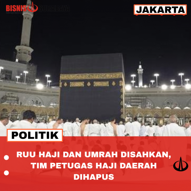 RUU HAJI DAN UMRAH DISAHKAN, TIM PETUGAS HAJI DAERAH DIHAPUS