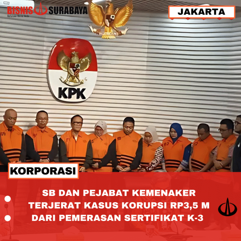 SB DAN PEJABAT KEMENAKER TERJERAT KASUS KORUPSI RP3,5 M DARI PEMERASAN SERTIFIKAT K-3