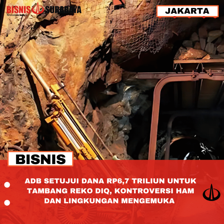 ADB SETUJUI DANA RP6,7 TRILIUN UNTUK TAMBANG REKO DIQ, KONTROVERSI HAM DAN LINGKUNGAN MENGEMUKA