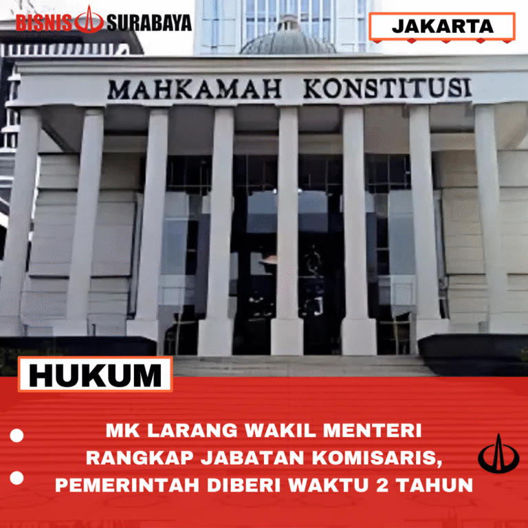 MK LARANG WAKIL MENTERI RANGKAP JABATAN KOMISARIS, PEMERINTAH DIBERI WAKTU 2 TAHUN