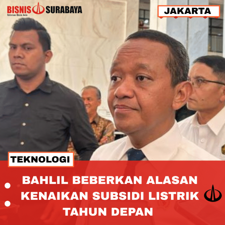 BAHLIL BEBERKAN ALASAN KENAIKAN SUBSIDI LISTRIK TAHUN DEPAN
