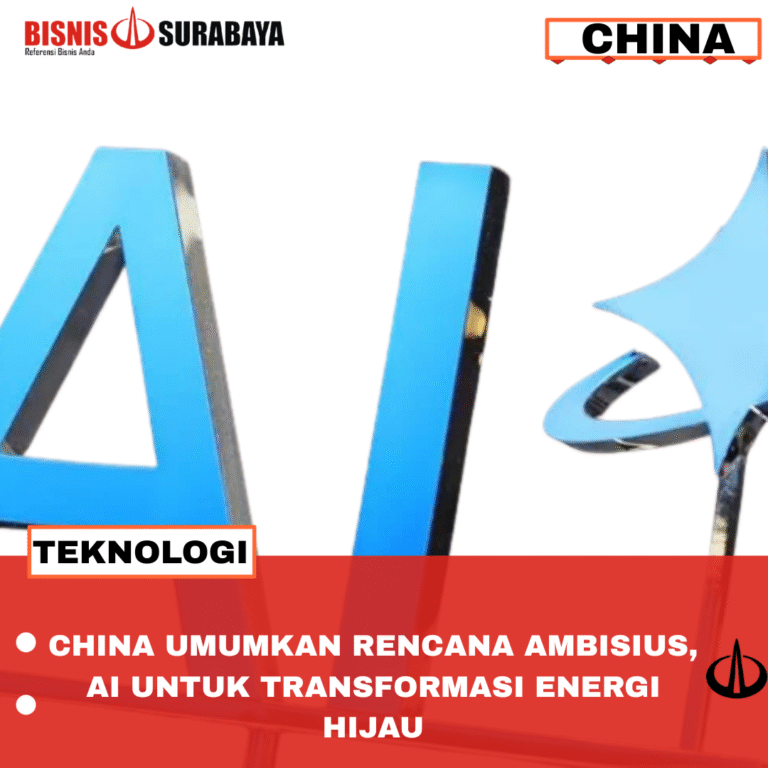 CHINA UMUMKAN RENCANA AMBISIUS, AI UNTUK TRANSFORMASI ENERGI HIJAU