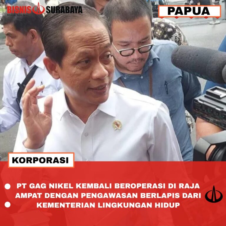 PT GAG NIKEL KEMBALI BEROPERASI DI RAJA AMPAT, DENGAN PENGAWASAN BERLAPIS DARI KEMENTERIAN LINGKUNGAN HIDUP
