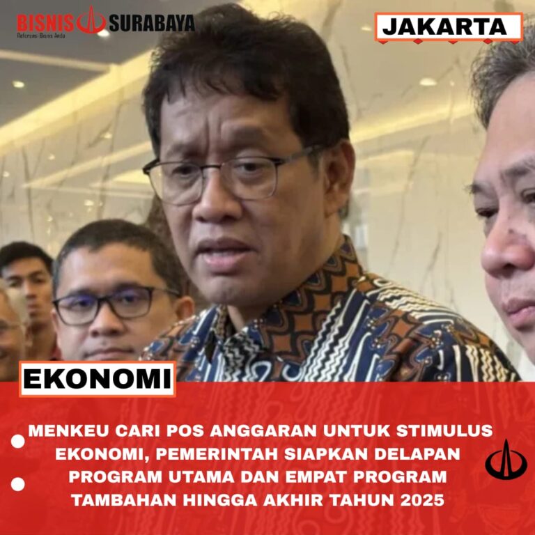 MENKEU CARI POS ANGGARAN UNTUK STIMULUS EKONOMI, PEMERINTAH SIAPKAN DELAPAN PROGRAM UTAMA DAN EMPAT PROGRAM TAMBAHAN HINGGA AKHIR TAHUN 2025