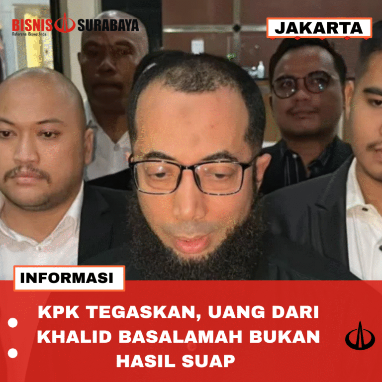 KPK TEGASKAN, UANG DARI KHALID BASALAMAH BUKAN HASIL SUAP