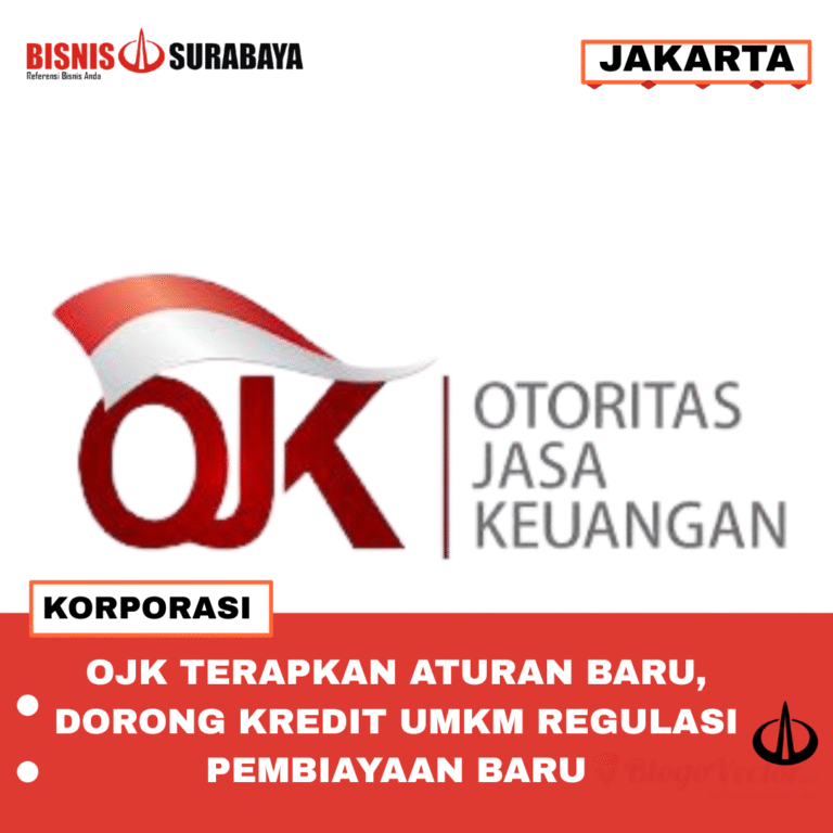 OJK TERAPKAN ATURAN BARU, DORONG KREDIT UMKM REGULASI PEMBIAYAAN BARU