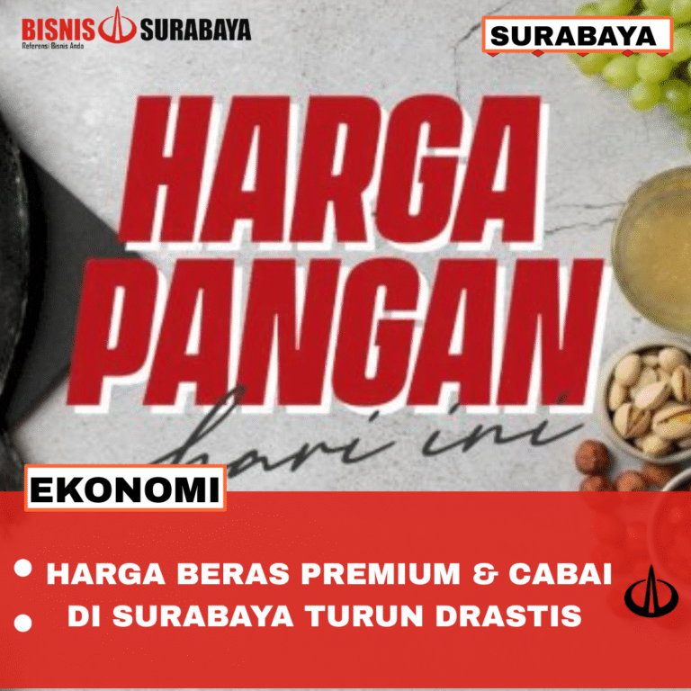HARGA BERAS PREMIUM & CABAI DI SURABAYA TURUN DRASTIS