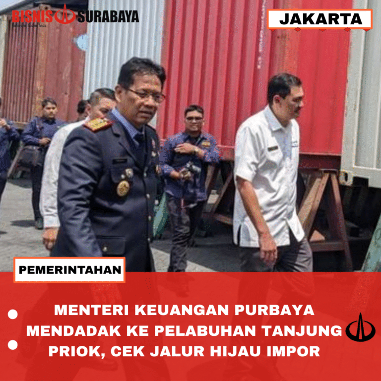 MENTERI KEUANGAN PURBAYA MENDADAK KE PELABUHAN TANJUNG PRIOK, CEK JALUR HIJAU IMPOR