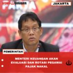 Menteri Keuangan Akan Evaluasi dan Rotasi Pegawai Pajak Nakal