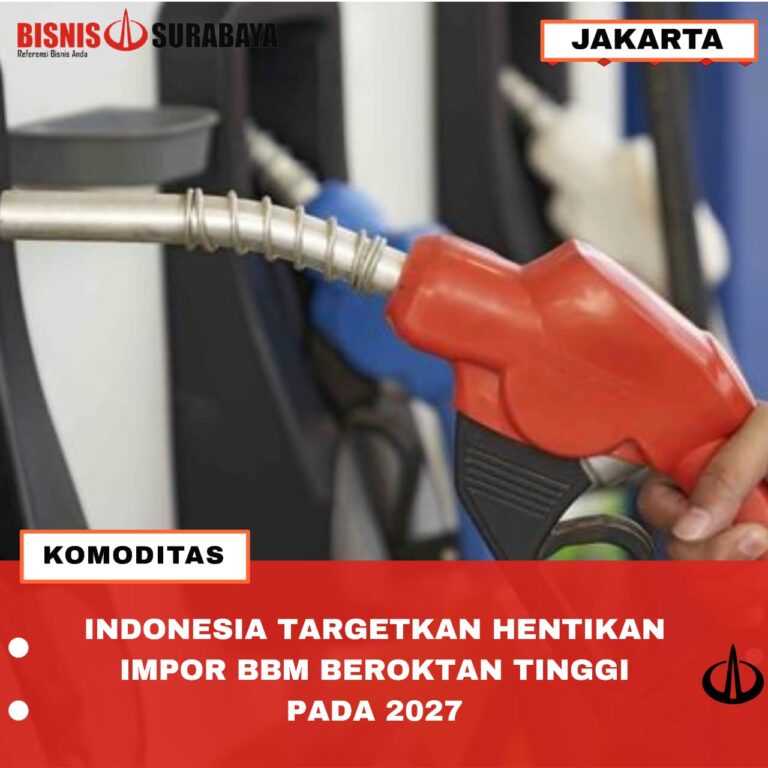 Indonesia Targetkan Hentikan Impor BBM Beroktan Tinggi pada 2027