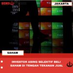 Investor Asing Selektif Beli Saham di Tengah Tekanan Jual
