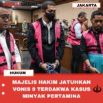 MAJELIS HAKIM JATUHKAN VONIS 9 TERDAKWA KASUS MINYAK PERTAMINA