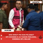 EKS DIRUT PIS DAN PEJABAT KPI DIVONIS 9-10 TAHUN PENJARA, DIDENDA RP1 MILIAR