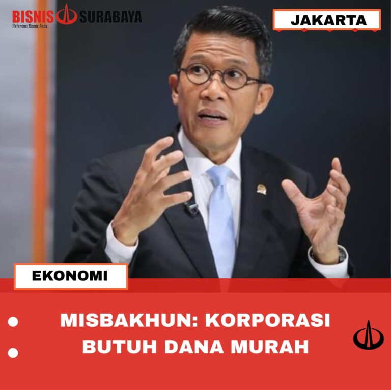 MISBAKHUN: KORPORASI BUTUH DANA MURAH