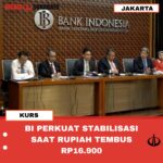 BI PERKUAT STABILISASI SAAT RUPIAH TEMBUS RP16.900