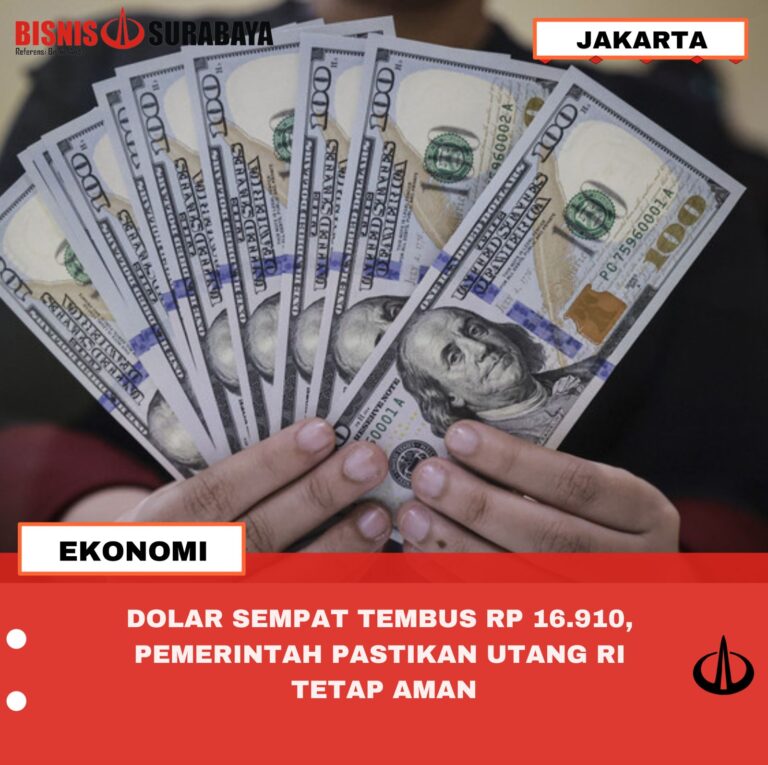 DOLAR SEMPAT TEMBUS RP 16.910, PEMERINTAH PASTIKAN UTANG RI TETAP AMAN