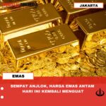 SEMPAT ANJLOK, HARGA EMAS ANTAM HARI INI KEMBALI MENGUAT