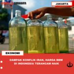 DAMPAK KONFLIK IRAN, HARGA BBM DI INDONESIA TERANCAM NAIK