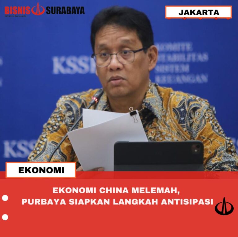 EKONOMI CHINA MELEMAH, PURBAYA SIAPKAN LANGKAH ANTISIPASI