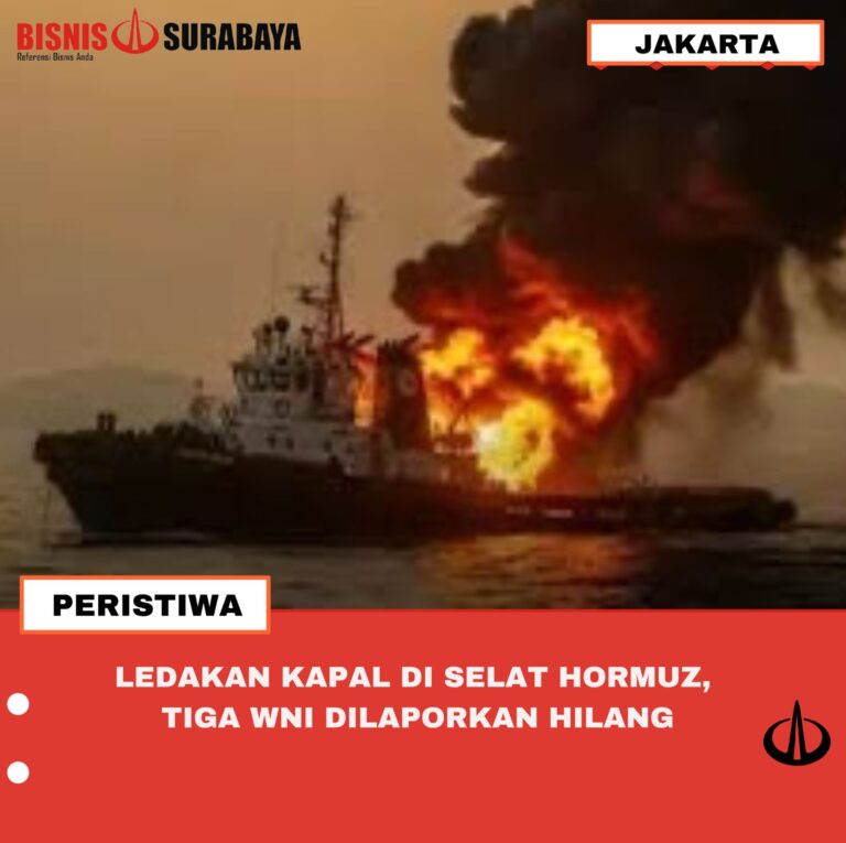 LEDAKAN KAPAL DI SELAT HORMUZ, TIGA WNI DILAPORKAN HILANG