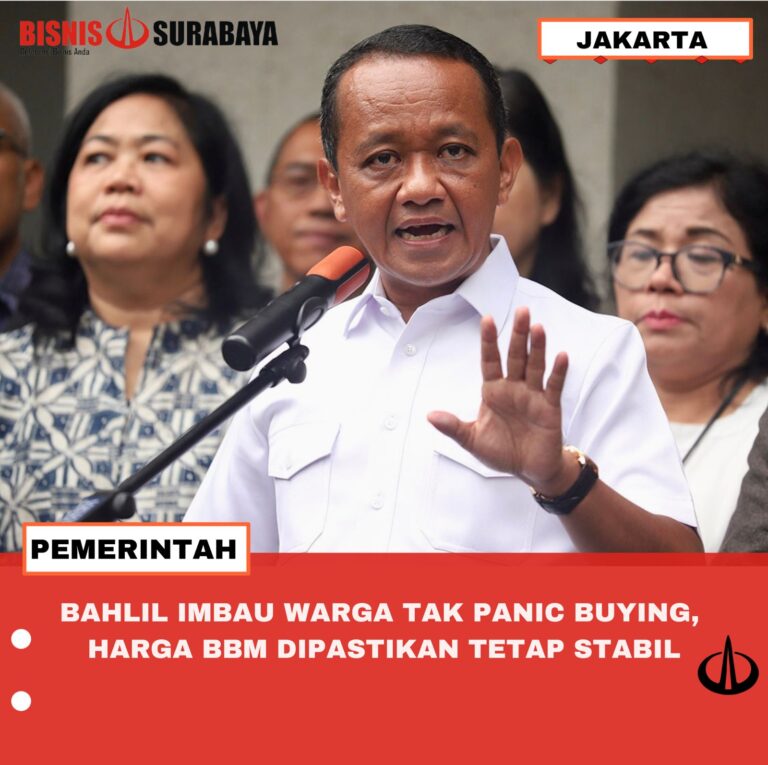 BAHLIL IMBAU WARGA TAK PANIC BUYING, HARGA BBM DIPASTIKAN TETAP STABIL