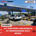 JTT PROYEKSI LONJAKAN DI GT WARUGUNUNG SAAT MUDIK