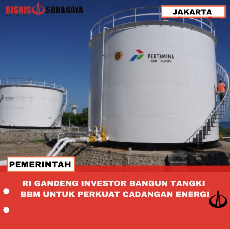 RI GANDENG INVESTOR BANGUN TANGKI BBM UNTUK PERKUAT CADANGAN ENERGI