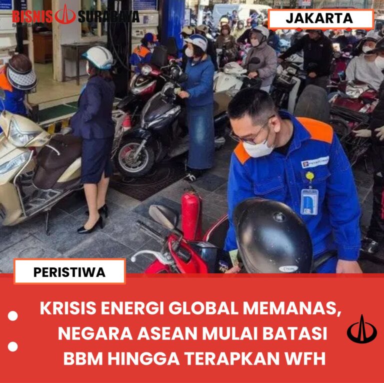 KRISIS ENERGI GLOBAL MEMANAS, NEGARA ASEAN MULAI BATASI BBM HINGGA TERAPKAN WFH