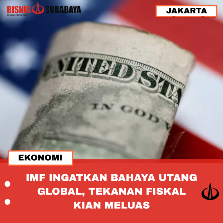 IMF INGATKAN BAHAYA UTANG GLOBAL, TEKANAN FISKAL KIAN MELUAS