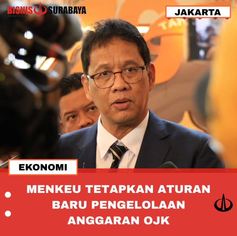 MENKEU TETAPKAN ATURAN BARU PENGELOLAAN ANGGARAN OJK
