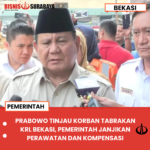 PRABOWO TINJAU KORBAN TABRAKAN KRL BEKASI, PEMERINTAH JANJIKAN PERAWATAN DAN KOMPENSASI