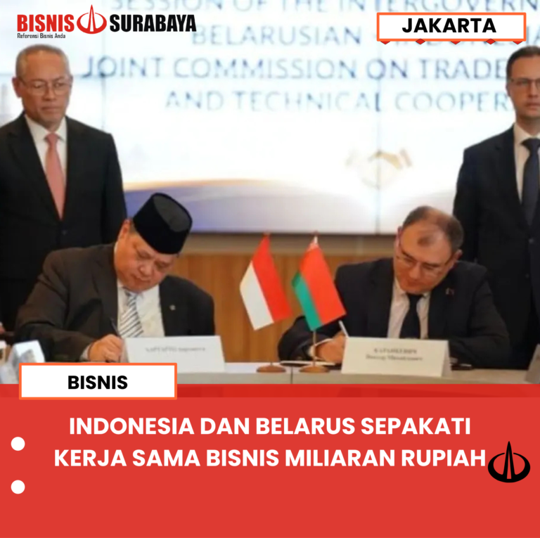 INDONESIA DAN BELARUS SEPAKATI KERJA SAMA BISNIS MILIARAN RUPIAH