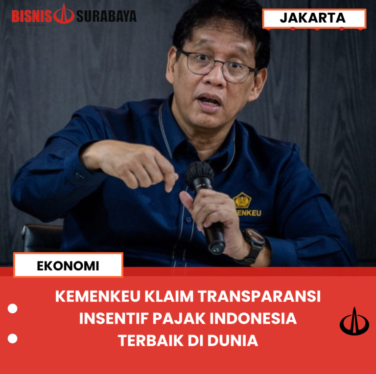 KEMENKEU KLAIM TRANSPARANSI INSENTIF PAJAK INDONESIA TERBAIK DI DUNIA