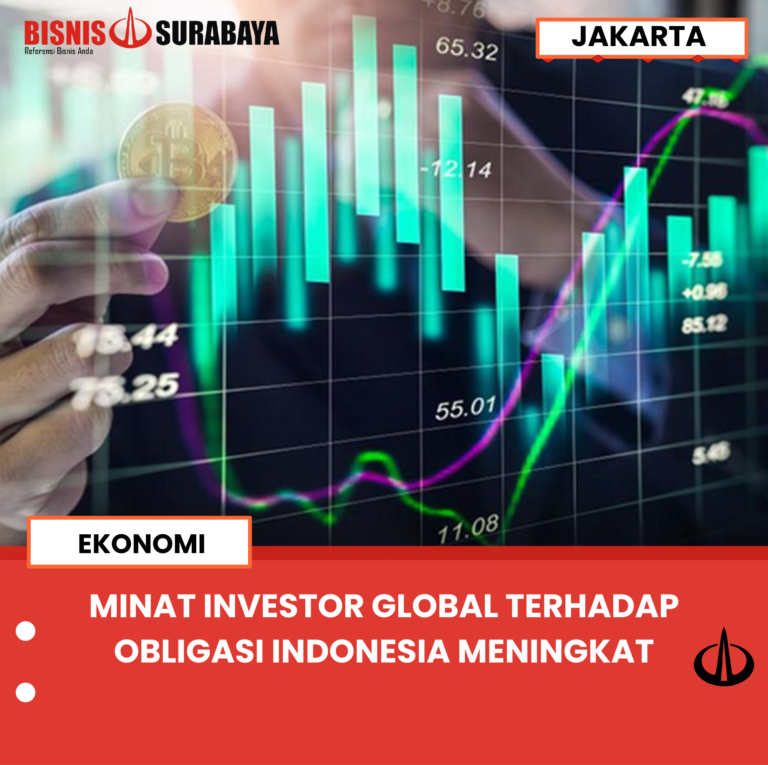 MINAT INVESTOR GLOBAL TERHADAP OBLIGASI INDONESIA MENINGKAT