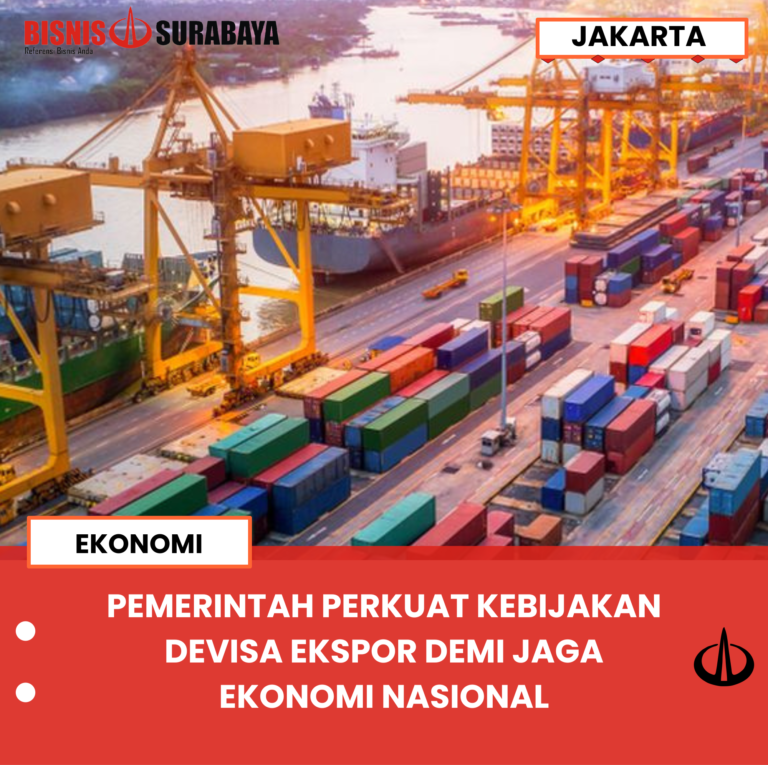 PEMERINTAH PERKUAT KEBIJAKAN DEVISA EKSPOR DEMI JAGA EKONOMI NASIONAL