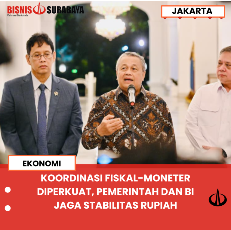 KOORDINASI FISKAL-MONETER DIPERKUAT, PEMERINTAH DAN BI JAGA STABILITAS RUPIAH